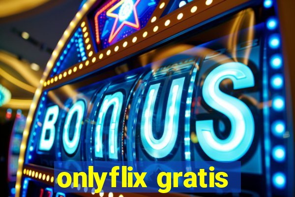 onlyflix gratis